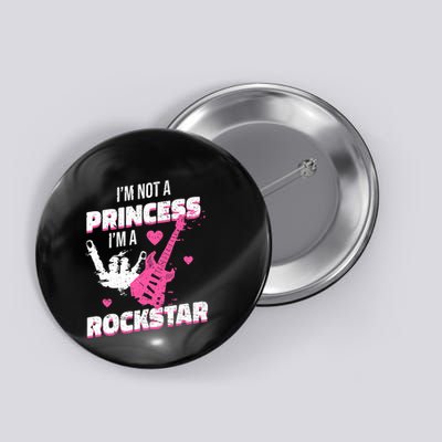 Rockstar Princess Roll Im Not A Princess Im A Rockstar Button