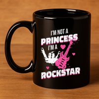 Rockstar Princess Roll Im Not A Princess Im A Rockstar 11oz C Handle Ceramic Mug