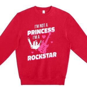 Rockstar Princess Roll Im Not A Princess Im A Rockstar Premium Crewneck Sweatshirt