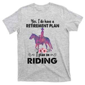 Retirement Plan Riding Horses Horse Lover Funny Horseback T-Shirt