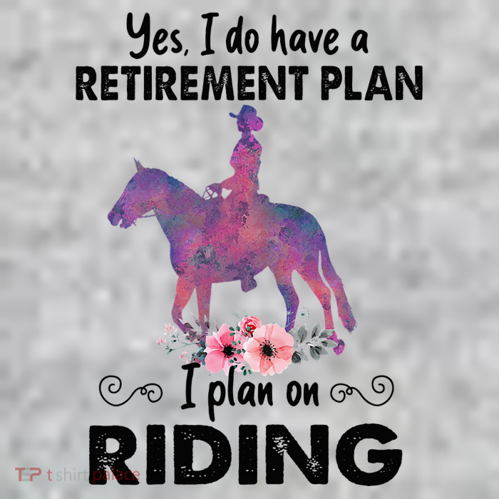 Retirement Plan Riding Horses Horse Lover Funny Horseback T-Shirt