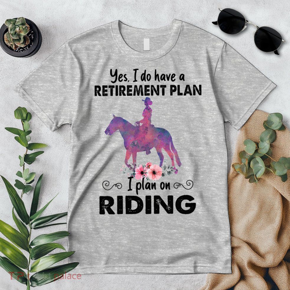 Retirement Plan Riding Horses Horse Lover Funny Horseback Premium T-Shirt