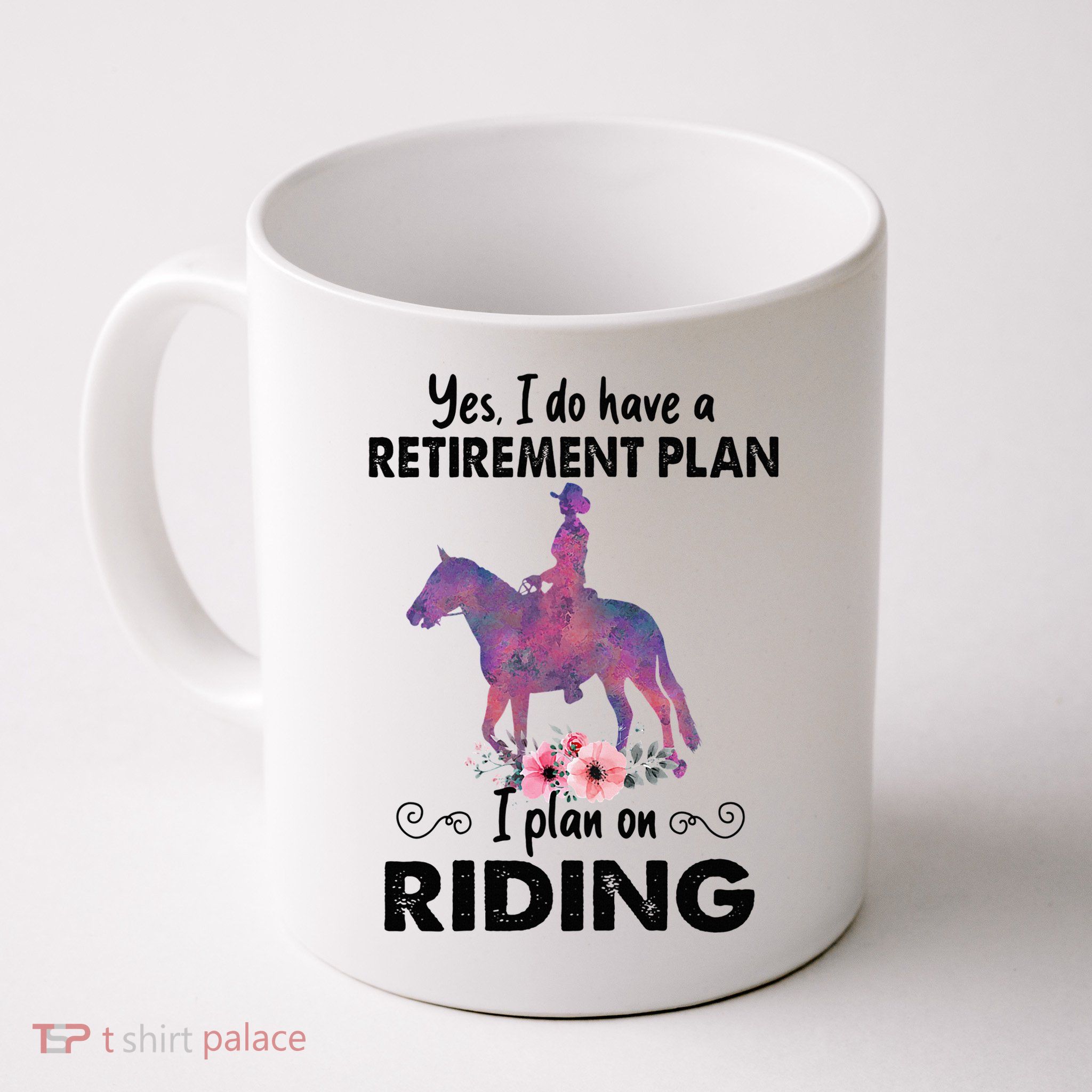Retirement Plan Riding Horses Horse Lover Funny Horseback Mug