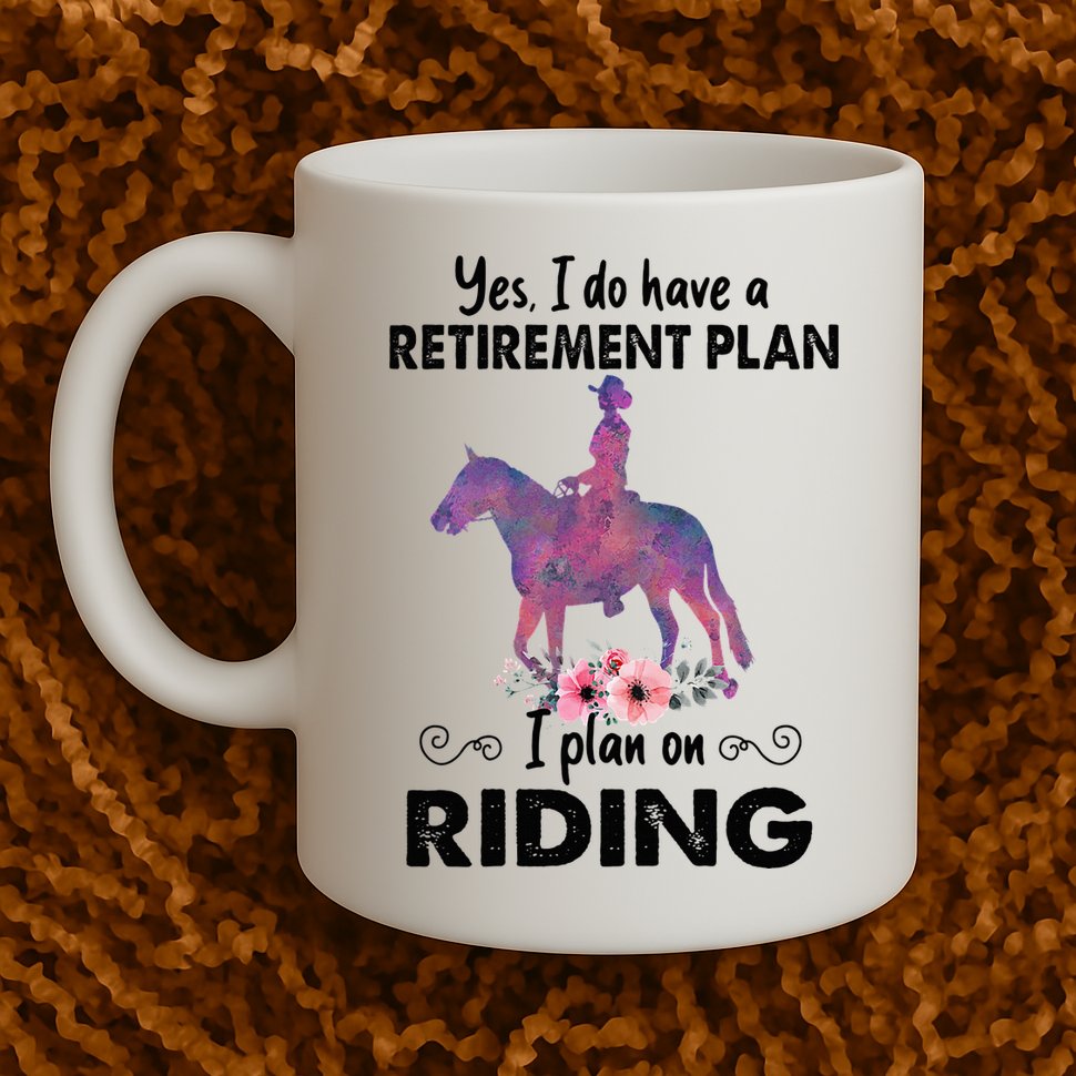 Retirement Plan Riding Horses Horse Lover Funny Horseback Mug