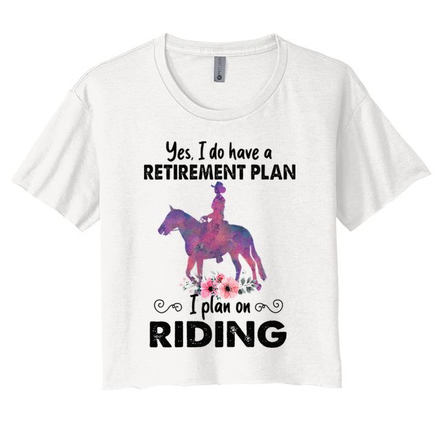 Retirement Plan Riding Horses Horse Lover Funny Horseback Crop Top
