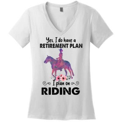 Retirement Plan Riding Horses Horse Lover Funny Horseback Women's V-Neck T-Shirt