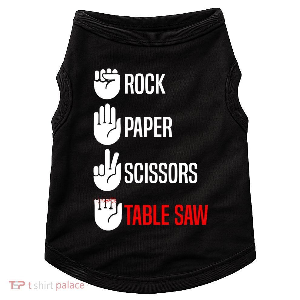 Rock Paper Scissors Table Saw Funny Woodworking Woodworker Gift Doggie Tank