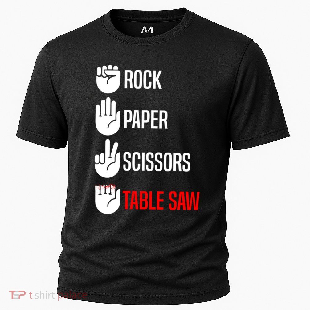 Rock Paper Scissors Table Saw Funny Woodworking Woodworker Gift Performance Shirt