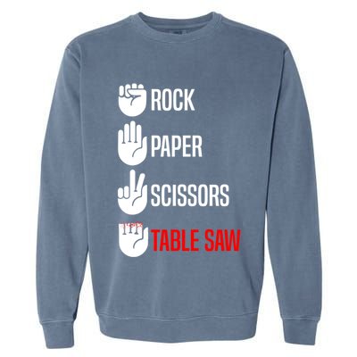 Rock Paper Scissors Table Saw Funny Woodworking Woodworker Gift Garment-Dyed Sweatshirt
