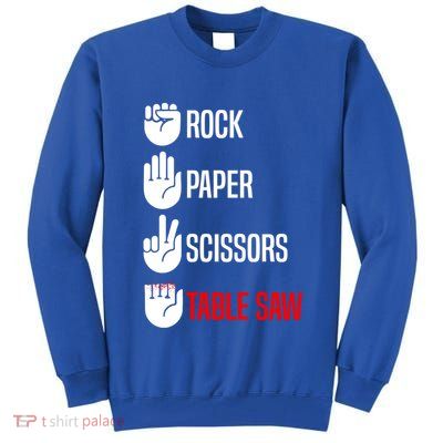 Rock Paper Scissors Table Saw Funny Woodworking Woodworker Gift Tall Sweatshirt
