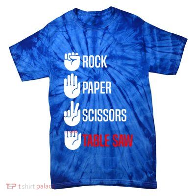 Rock Paper Scissors Table Saw Funny Woodworking Woodworker Gift Tie-Dye T-Shirt