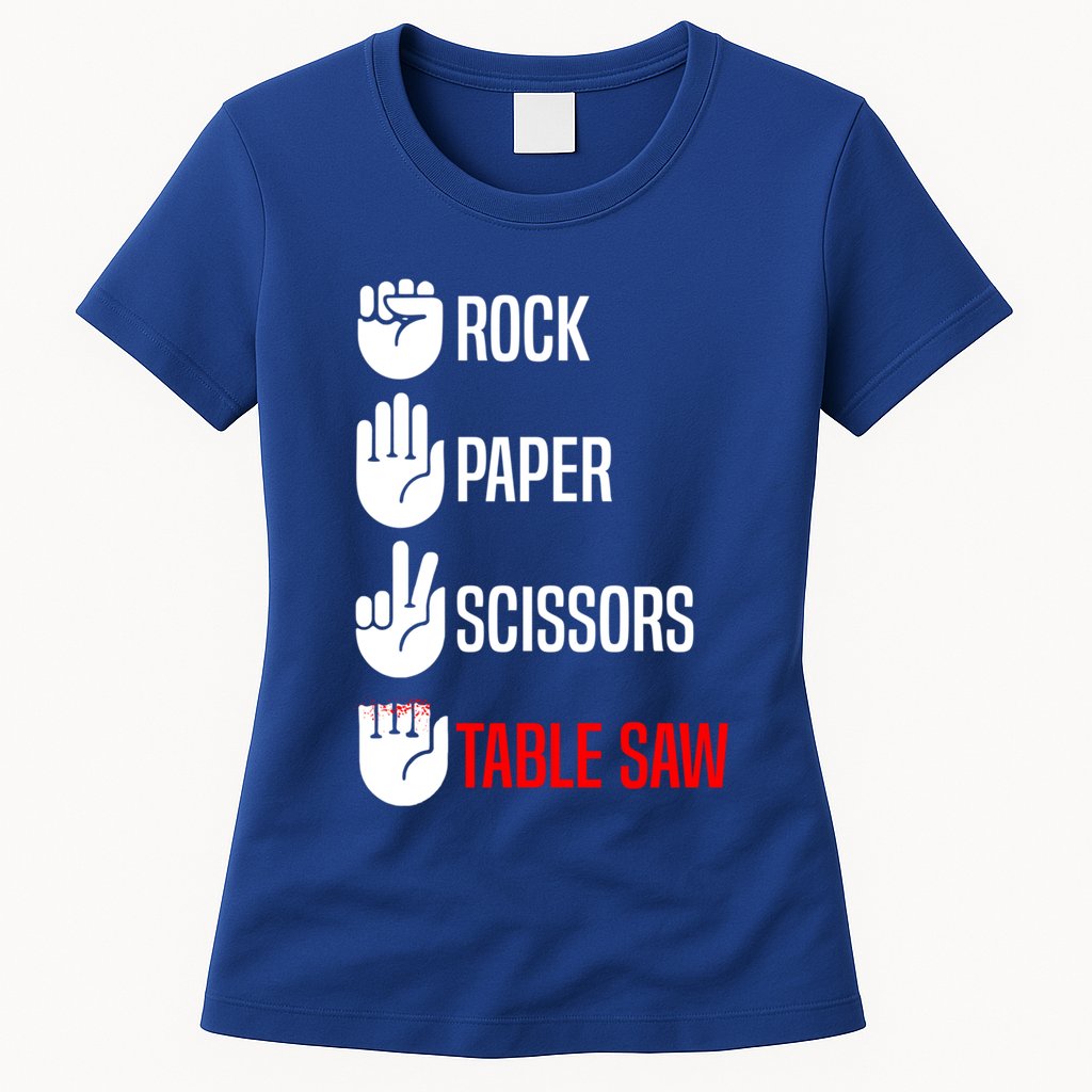 Rock Paper Scissors Table Saw Funny Woodworking Woodworker Gift Womens T-Shirt