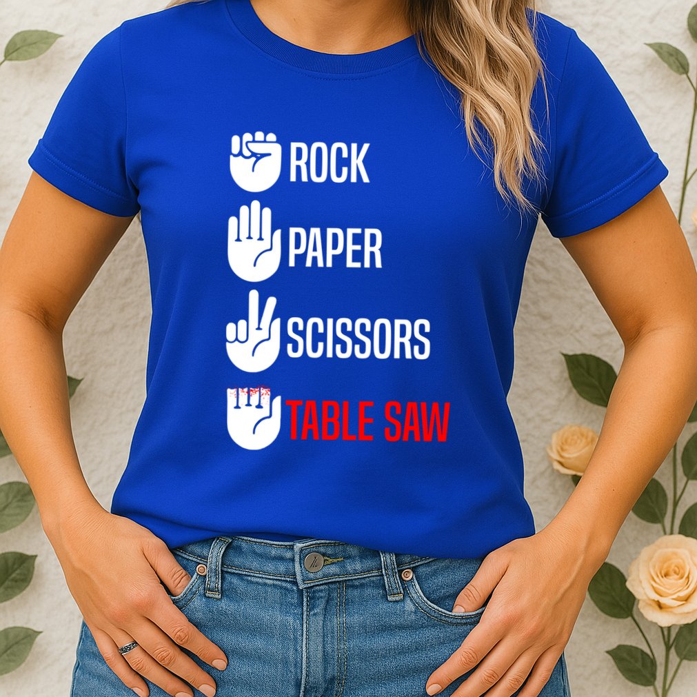 Rock Paper Scissors Table Saw Funny Woodworking Woodworker Gift Womens T-Shirt