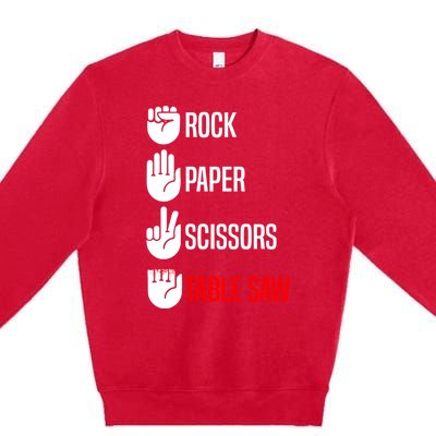 Rock Paper Scissors Table Saw Funny Woodworking Woodworker Gift Premium Crewneck Sweatshirt