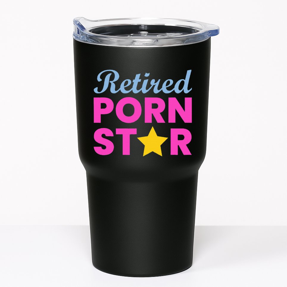 Retired Porn Star Funny Naughty Adult Humor Retirement Tumbler