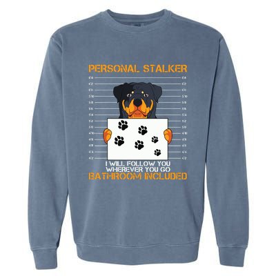 Rottweiler Personal Stalker Dog Owner Breeders Fur Parent Garment-Dyed Sweatshirt