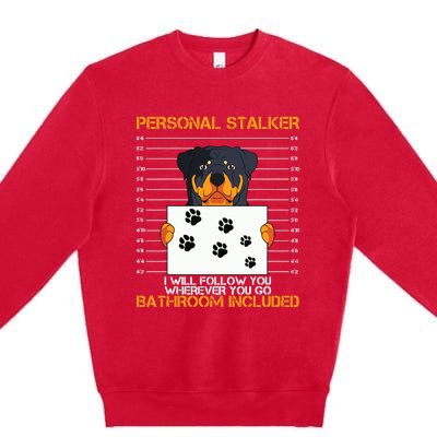 Rottweiler Personal Stalker Dog Owner Breeders Fur Parent Premium Crewneck Sweatshirt