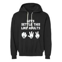 Rock Paper Scissors Lets Settle This Like Adults Garment-Dyed Fleece Hoodie