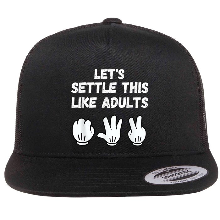 Rock Paper Scissors Lets Settle This Like Adults Flat Bill Trucker Hat