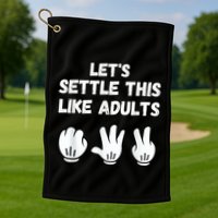Rock Paper Scissors Lets Settle This Like Adults Golf Towel