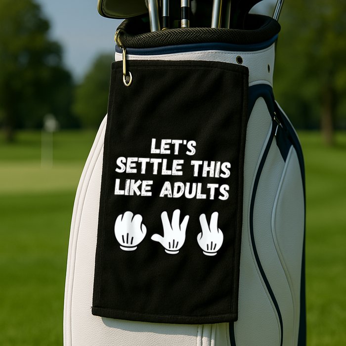 Rock Paper Scissors Lets Settle This Like Adults Golf Towel