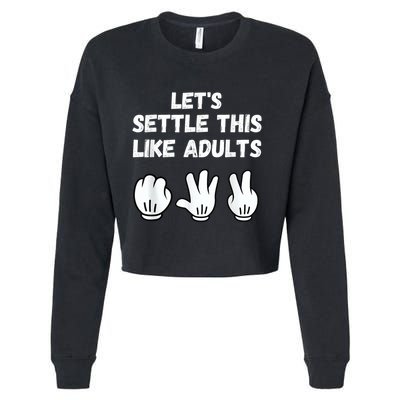 Rock Paper Scissors Lets Settle This Like Adults Cropped Pullover Crew