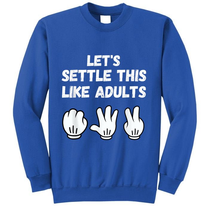 Rock Paper Scissors Lets Settle This Like Adults Sweatshirt