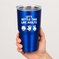 Rock Paper Scissors Lets Settle This Like Adults Tumbler