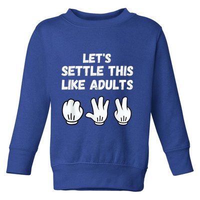 Rock Paper Scissors Lets Settle This Like Adults Toddler Sweatshirt