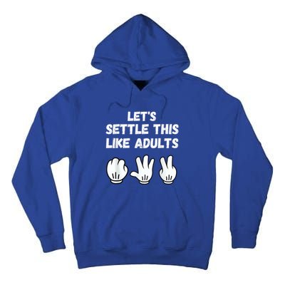 Rock Paper Scissors Lets Settle This Like Adults Tall Hoodie