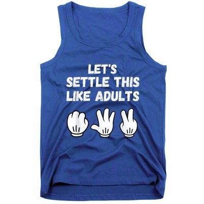 Rock Paper Scissors Lets Settle This Like Adults Tank Top