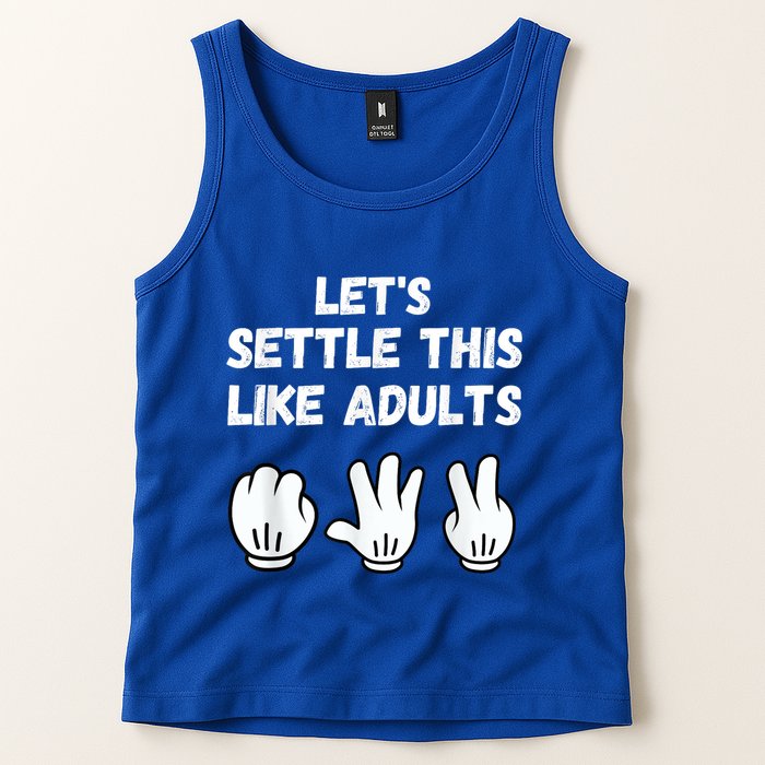 Rock Paper Scissors Lets Settle This Like Adults Tank Top