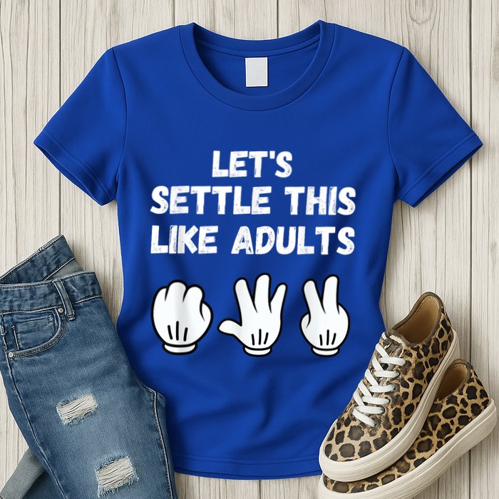 Rock Paper Scissors Lets Settle This Like Adults Womens T-Shirt