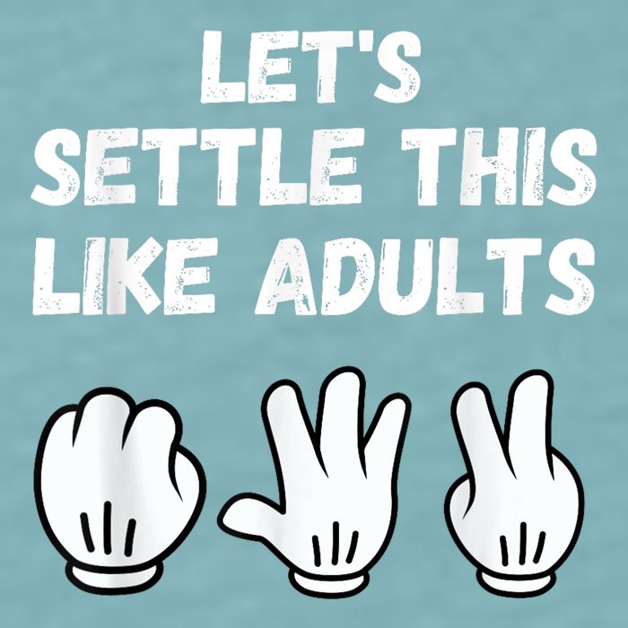 Rock Paper Scissors Lets Settle This Like Adults Sueded Cloud Jersey T-Shirt