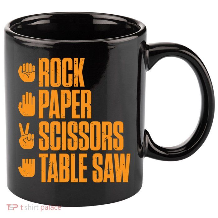 Rock Paper Scissors Table Saw Funny Carpenter Hoodie 11oz C Handle Ceramic Mug