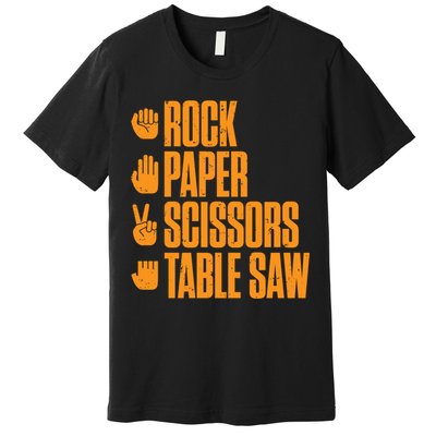 Rock Paper Scissors Table Saw Funny Carpenter Hoodie Premium T-Shirt