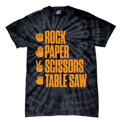 Rock Paper Scissors Table Saw Funny Carpenter Hoodie Tie-Dye T-Shirt