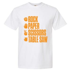 Rock Paper Scissors Table Saw Funny Carpenter Cute Gift Garment-Dyed Heavyweight T-Shirt