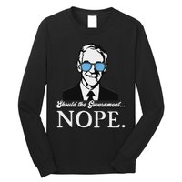 Ron Paul Should The Government Nope Liberty Libertarian Long Sleeve Shirt