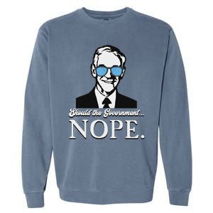 Ron Paul Should The Government Nope Liberty Libertarian Garment-Dyed Sweatshirt