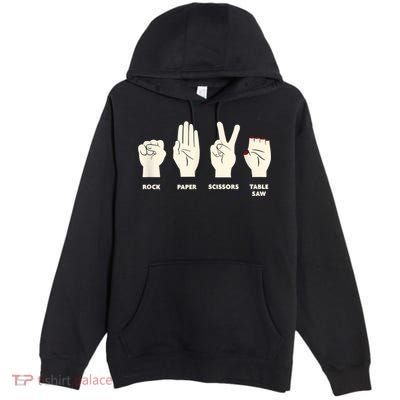 Rock Paper Scissors Table Saw Funny Carpenter Contractor Premium Pullover Hoodie