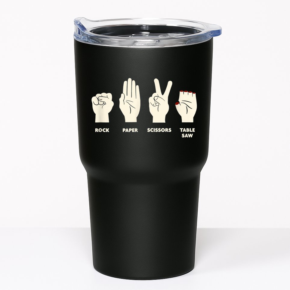 Rock Paper Scissors Table Saw Funny Carpenter Contractor Tumbler