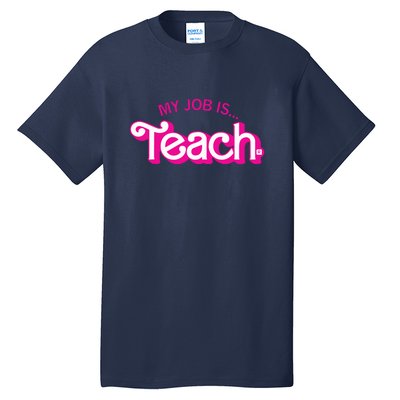 Retro Pink Style My Job Is Teach Teaching School For Teacher Gift Tall T-Shirt