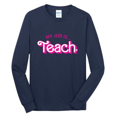 Retro Pink Style My Job Is Teach Teaching School For Teacher Gift Tall Long Sleeve T-Shirt