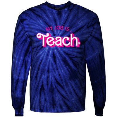 Retro Pink Style My Job Is Teach Teaching School For Teacher Gift Tie-Dye Long Sleeve Shirt