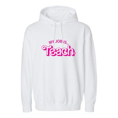 Retro Pink Style My Job Is Teach Teaching School For Teacher Gift Garment-Dyed Fleece Hoodie