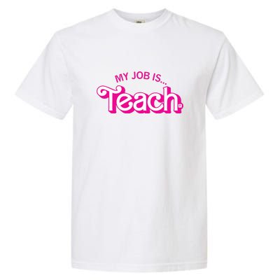 Retro Pink Style My Job Is Teach Teaching School For Teacher Gift Garment-Dyed Heavyweight T-Shirt