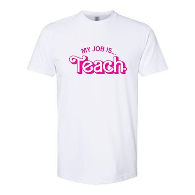 Retro Pink Style My Job Is Teach Teaching School For Teacher Gift Softstyle CVC T-Shirt