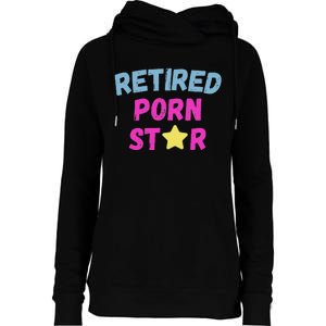 Retired Porn Star Funny Naughty Adult Humor Retirement Womens Funnel Neck Pullover Hood