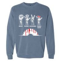 Rock Paper Scissors Table Saw Carpenter Craftsman Woodworker Garment-Dyed Sweatshirt